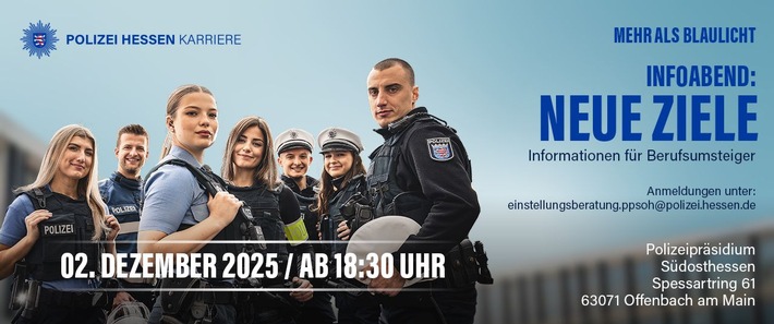 POL-OF: SAVE THE DATE: Neue Ziele? – Informationen für Berufsumsteiger